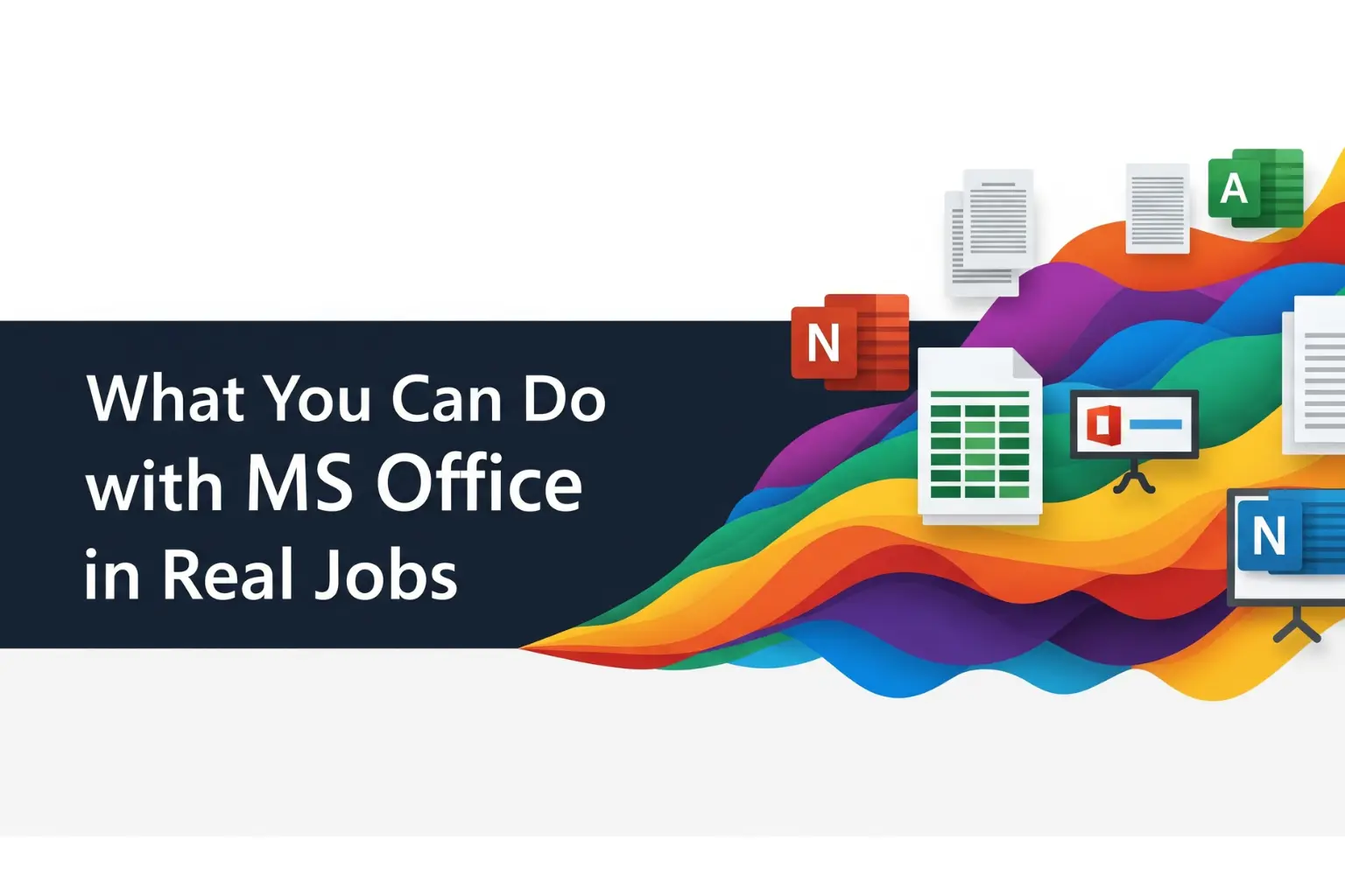 A feature image for a guide on MS Office skills for real jobs, showing colorful abstract shapes and icons for Word, Excel, and PowerPoint with the title 'What You Can Do with MS Office in Real Jobs'.